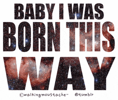 Born This Way animated GIF