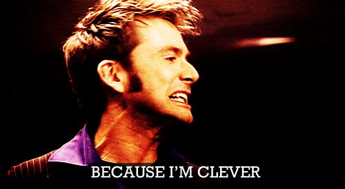 The Doctor is Clever - And He'll Let You Know It