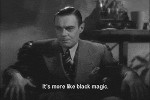 black magic!
