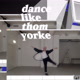 Dance-like-Thom-Yorke