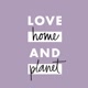 lovehomeandplanet