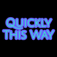 QuicklyThisWay