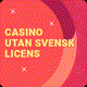 casinoutansvensklicens