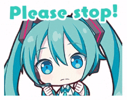 Please Stop Hatsune Miku GIF