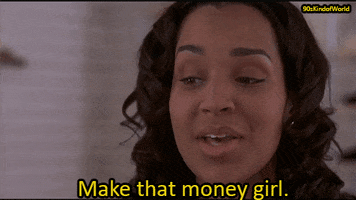 Movie gif. Lisa Raye as Diamond in Players Club smiles confidently as she says, "Make that money girl," which appears as text.