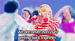 we are never ever getting back together