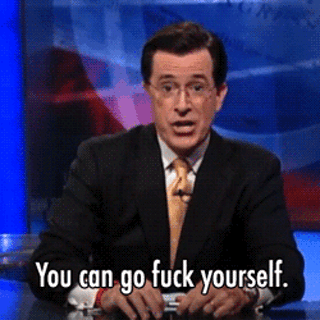 Everyone who said no can fuck themselves