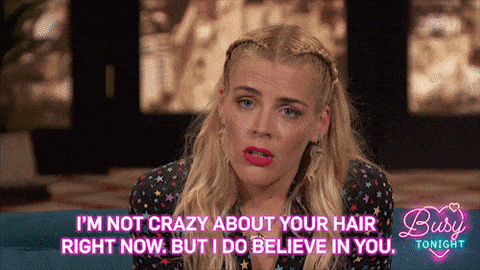 Im Not Crazy About Your Hair But I Do Believe In You Gifs Get The Best Gif On Giphy