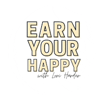 Earn Your Happy with Lori Harder Sticker