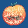 Finish the job, Georgia - vote Warnock!