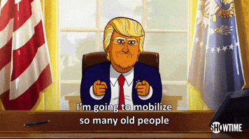 season 1 im going to mobilize so many old people GIF by Our Cartoon President