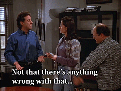 Giphy - not that there's anything wrong with that seinfeld GIF by myLAB Box
