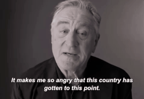 robert de niro it makes me so angry that this country has gotten to this point GIF