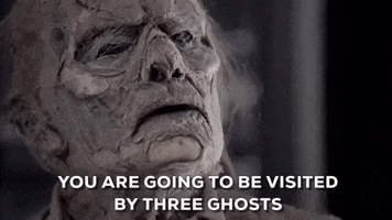 you are going to be visited by three ghosts GIF