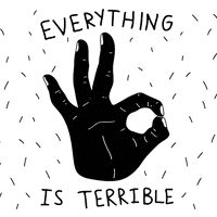 everything is terrible im fine GIF by Look Human