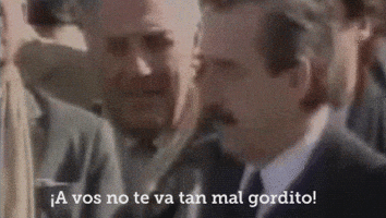 A Vos No Te Va Tan Mal Gordito Raul Alfonsin GIF