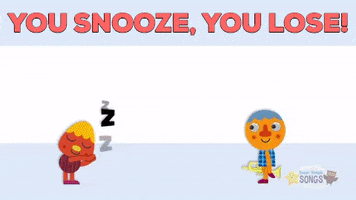 you snooze you lose wake up GIF by Super Simple
