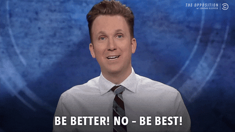 Be Better The Best GIF by The Opposition w/ Jordan Klepper - Find & Share on GIPHY