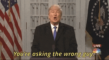 alec baldwin youre asking the wrong guy GIF by Saturday Night Live