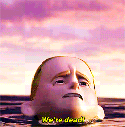 Disney gif. Dash in The Incredibles cries out while paddling in place, his head sticking out above the ocean's surface, "We're dead!"
