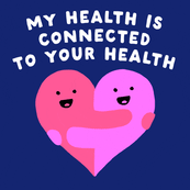 My health is connected to your health