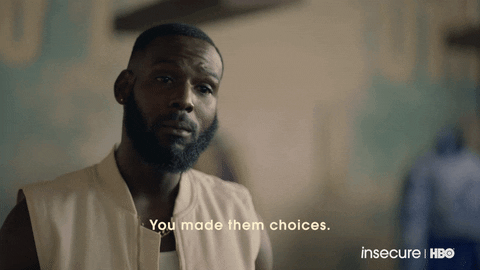 Season 5 Choice GIF by Insecure on HBO - Find & Share on GIPHY