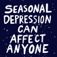 Seasonal depression can affect anyone
