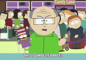 South Park gif. Mr. Garrison gestures with his puppet, Mr. Hat, and speaks angrily as people behind him stand in a line beneath a sign that reads, "Candy Lane." He says, "This is unbelievable! You know, I seem to remember when the airlines said, 'We need a 15 billion dollar bailout from the taxpayers."