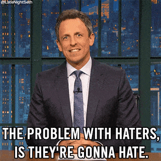 Giphy - seth meyers haters gonna hate GIF by Late Night with Seth Meyers