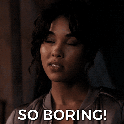 TV gif. A woman with dark curly hair rolls her eyes and says, "So boring," which appears as text.