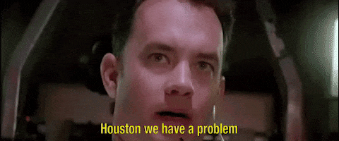 Image result for houston we have a problem