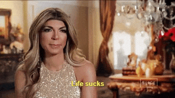 real housewives of new jersey life sucks GIF by Slice