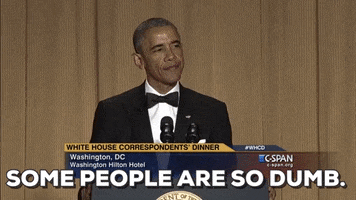 Political gif. Barack Obama wears a black bow tie as he glances away from microphones in front of him and speaks to the side. Text, "Some people are so dumb."