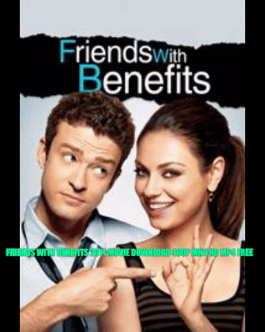 Friends With Benefits 2011 Movie Download 480P Mkv Mp4 Free GIF