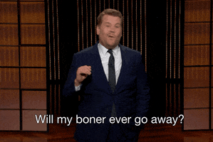 james corden will my boner ever go away GIF by The Late Late Show with James Corden