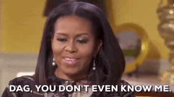 You Dont Know Me Michelle Obama GIF by Obama