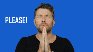 Celebrity gif. Against a solid blue background, Brett Eldredge pleads to us with his hands pressed together, and grins a bit as he seems to repeat the word: Text, "Please!"