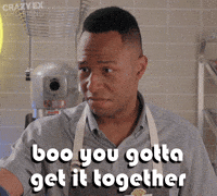 Boo You Gotta Get It Together GIFs - Find & Share on GIPHY