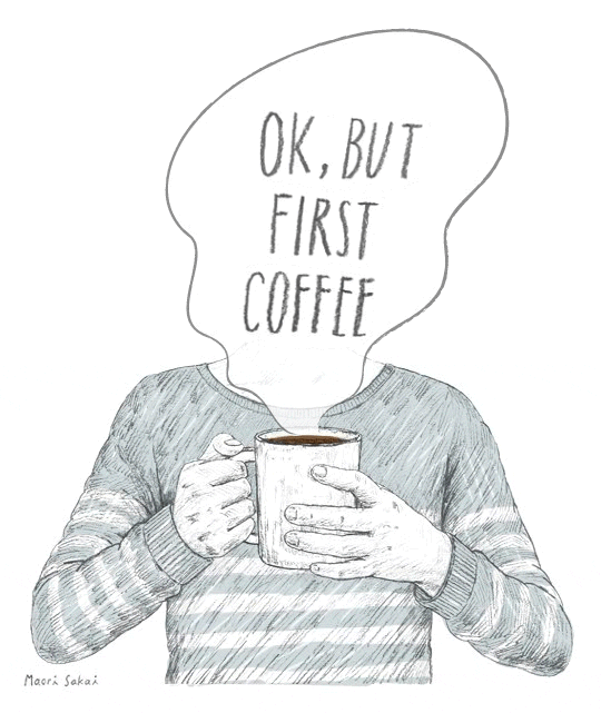 but first coffee illustration GIF by Maori Sakai