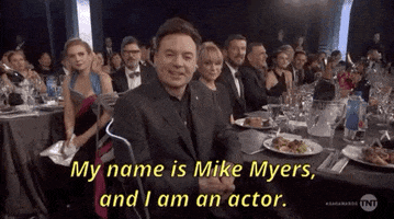 my name is mike myers and i am an actor GIF by SAG Awards