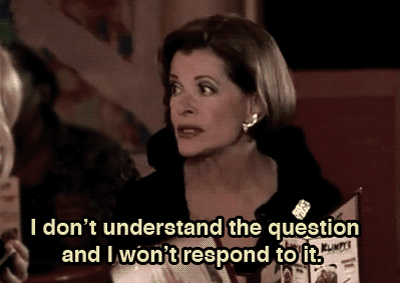  lucille bluth i dont understand the question and i wont respond to it GIF