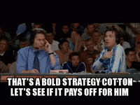 Thats-a-bold-strategy-cotton GIFs - Get the best GIF on GIPHY