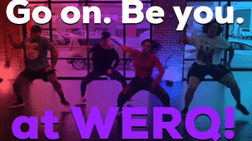 be you go on GIF by WERQ Fitness