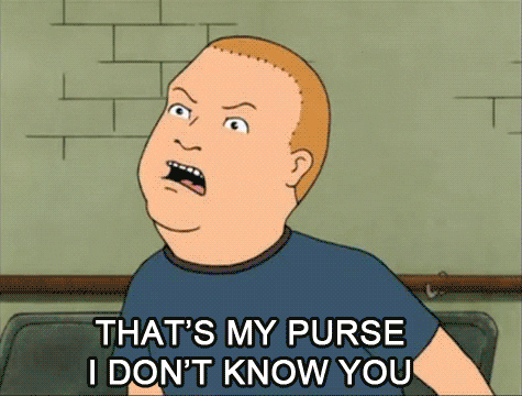 Image result for bobby hill that's my purse gif