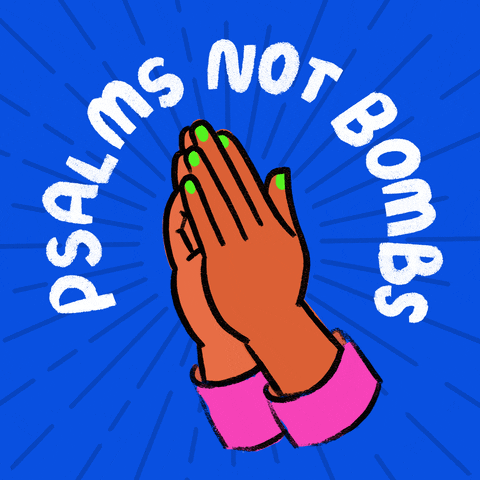 Digital art gif. Two cartoon hands press together in prayer, slowly moving up and down against a bright blue background. Text, "Psalms not bombs."