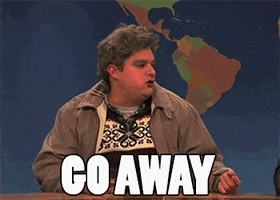 go away snl GIF by Saturday Night Live