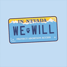 In Nevada, we will protect abortion access