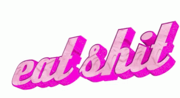 Eatshit GIF