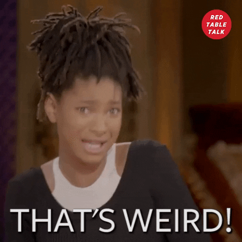 willow smith thats weird GIF by Red Table Talk
https://gph.is/2Rxct1C