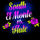 South El Monte vs Hate